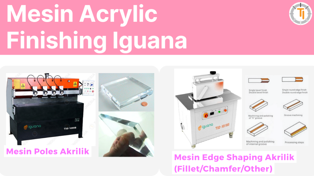 mesin Acrylic finishing iguana taesin indonesia