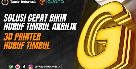 3D Printer huruf timbul akrilik LED adalah solusi tercanggih dari Taesin Indonesia