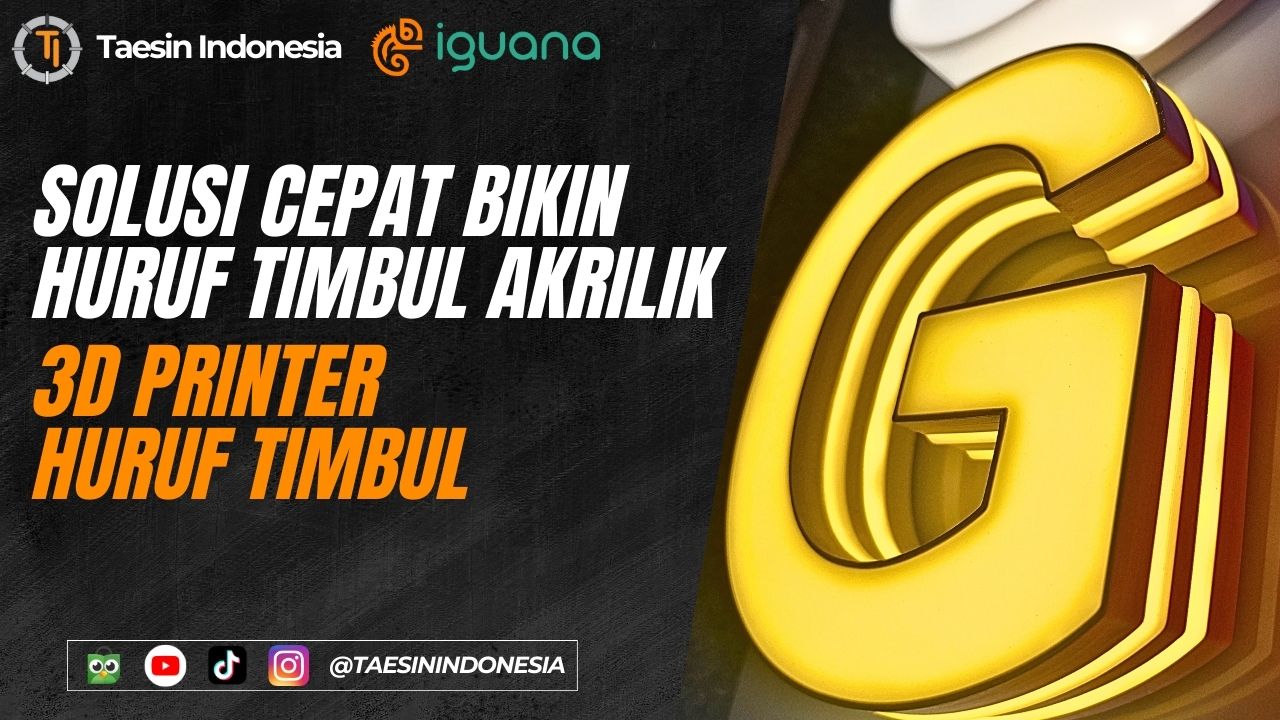 3D Printer huruf timbul akrilik LED adalah solusi tercanggih dari Taesin Indonesia