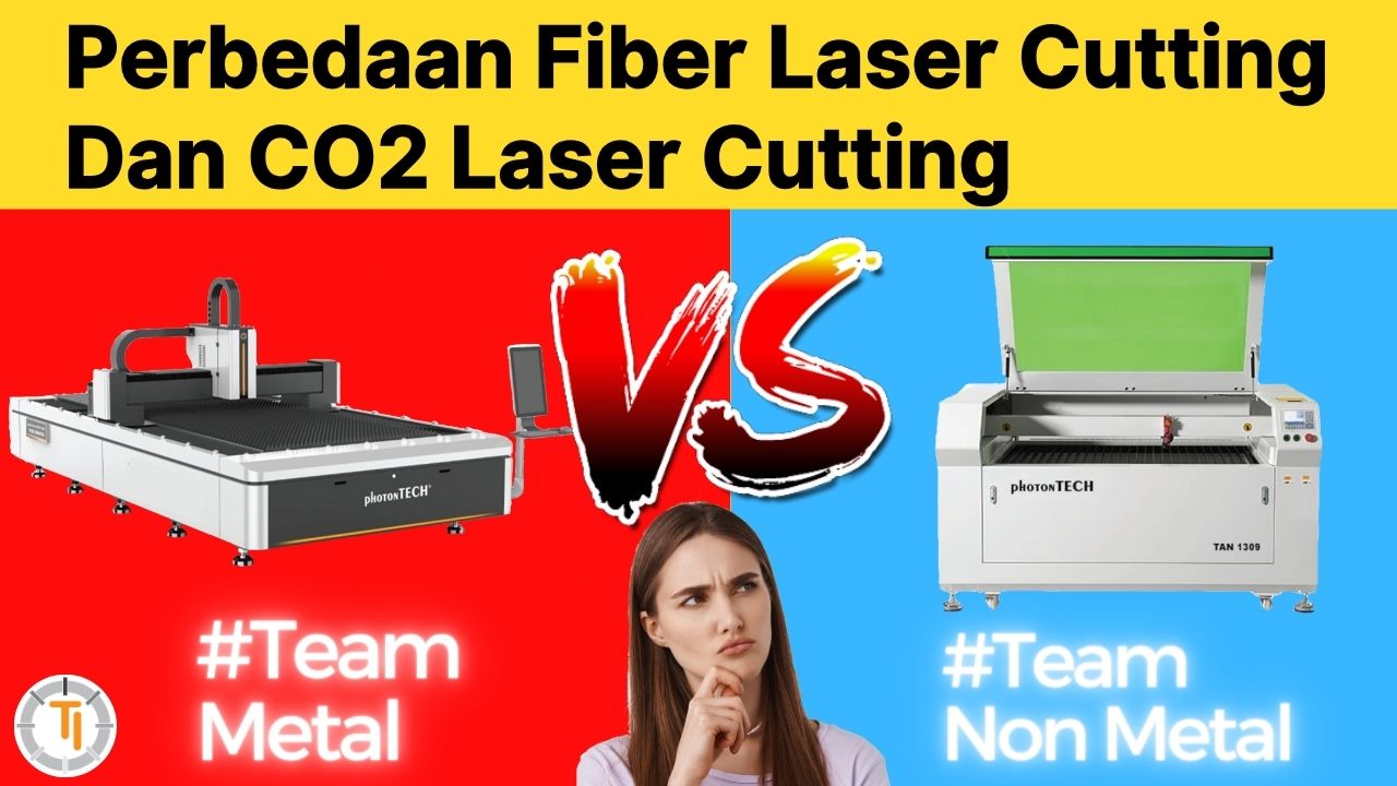 Perbedaan Mesin Fiber Laser Cutting vs CO2 Laser Cutting PhotonTECH Taesin Indonesia