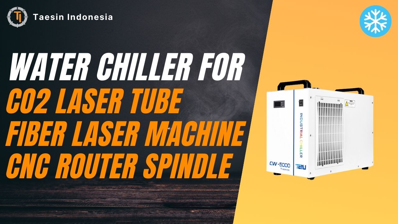 Water Chiller Mesin Laser CO2 Fiber dan CNC